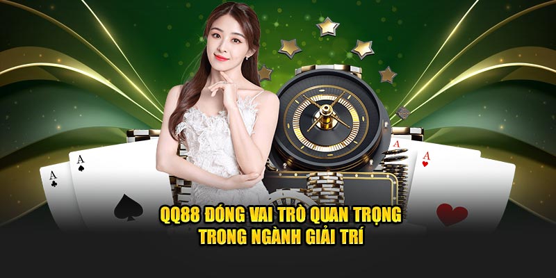 QQ88 Money 🎖️ Trang chủ QQ88 chính thức | Đăng ký, Đăng nhập 14 QQ88 đóng vai trò quan trọng trong ngành giải trí